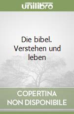 Die bibel. Verstehen und leben