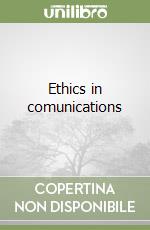 Ethics in comunications