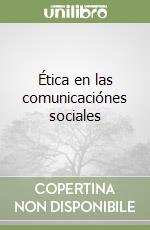 Ética en las comunicaciónes sociales