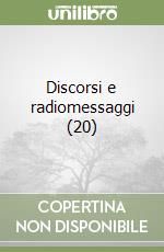 Discorsi e radiomessaggi (20) libro