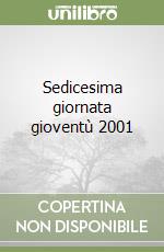Sedicesima giornata gioventù 2001 libro