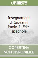 Insegnamenti di Giovanni Paolo I. Ediz. spagnola libro