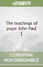 The teachings of pope John Paul I libro