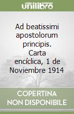 Ad beatissimi apostolorum principis. Carta encíclica, 1 de Noviembre 1914 libro
