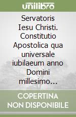 Servatoris Iesu Christi. Constitutio Apostolica qua universale iubilaeum anno Domini millesimo nongentesimo vigesimo quinto in Urbe celebratum ad totum catholicum... libro