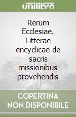 Rerum Ecclesiae. Litterae encyclicae de sacris missionibus provehendis libro