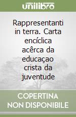 Rappresentanti in terra. Carta encíclica acêrca da educaçao crista da juventude libro