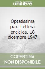 Optatissima pax. Lettera enciclica, 18 dicembre 1947