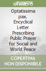 Optatissima pax. Encyclical Letter Prescribing Public Prayer for Social and World Peace libro