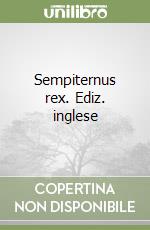 Sempiternus rex. Ediz. inglese libro