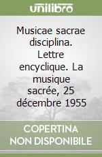 Musicae sacrae disciplina. Lettre encyclique. La musique sacrée, 25 décembre 1955 libro