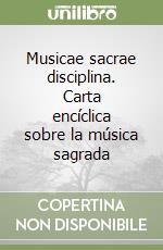 Musicae sacrae disciplina. Carta encíclica sobre la música sagrada libro