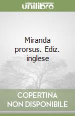 Miranda prorsus. Ediz. inglese libro