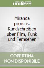 Miranda prorsus. Rundschreiben über Film, Funk und Fernsehen libro