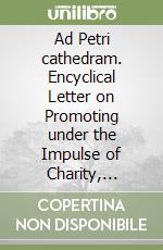 Ad Petri cathedram. Encyclical Letter on Promoting under the Impulse of Charity, Truth, Unity and Peace libro