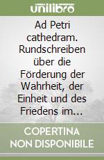 Ad Petri cathedram. Rundschreiben über die Förderung der Wahrheit, der Einheit und des Friedens im Geiste der Liebe libro