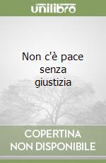 Non c'è pace senza giustizia libro