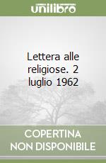 Lettera alle religiose. 2 luglio 1962 libro