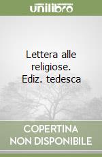 Lettera alle religiose. Ediz. tedesca libro