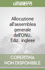 Allocuzione all'assemblea generale dell'ONU. Ediz. inglese libro
