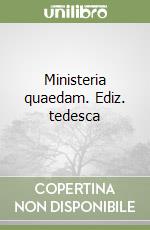 Ministeria quaedam. Ediz. tedesca libro