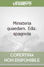 Ministeria quaedam. Ediz. spagnola libro