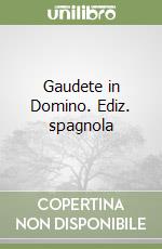 Gaudete in Domino. Ediz. spagnola libro