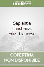 Sapientia christiana. Ediz. francese libro