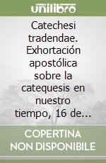 Catechesi tradendae. Exhortación apostólica sobre la catequesis en nuestro tiempo, 16 de octubre 1979 libro