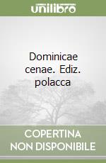 Dominicae cenae. Ediz. polacca libro