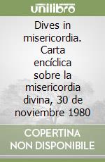 Dives in misericordia. Carta encíclica sobre la misericordia divina, 30 de noviembre 1980 libro