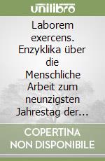 Laborem exercens. Enzyklika über die Menschliche Arbeit zum neunzigsten Jahrestag der enzyklika «Rerum novarum» (14. september 1981) libro