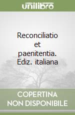 Reconciliatio et paenitentia. Ediz. italiana libro