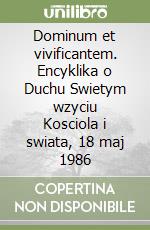 Dominum et vivificantem. Encyklika o Duchu Swietym wzyciu Kosciola i swiata, 18 maj 1986 libro