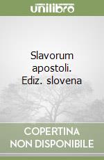 Slavorum apostoli. Ediz. slovena libro