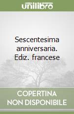 Sescentesima anniversaria. Ediz. francese libro