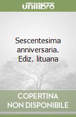 Sescentesima anniversaria. Ediz. lituana libro