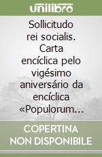 Sollicitudo rei socialis. Carta encíclica pelo vigésimo aniversário da encíclica «Populorum progressio» libro