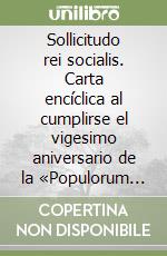 Sollicitudo rei socialis. Carta encíclica al cumplirse el vigesimo aniversario de la «Populorum progressio» libro