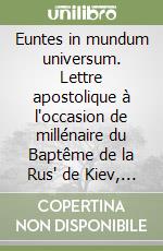 Euntes in mundum universum. Lettre apostolique à l'occasion de millénaire du Baptême de la Rus' de Kiev, 25 janvier 1988 libro