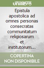 Epistula apostolica ad omnes personas consecratas communitatum religiosarum et institutorum saecularium libro