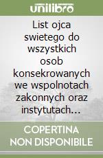 List ojca swietego do wszystkich osob konsekrowanych we wspolnotach zakonnych oraz instytutach swieckich z okazji roku maryjnego libro