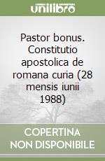 Pastor bonus. Constitutio apostolica de romana curia (28 mensis iunii 1988) libro