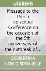 Message to the Polish episcopal Conference on the occasion of the 5th anniversary of the outbreak of the second world war libro