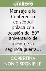 Mensaje a la Conferencia episcopal polaca con ocasión del 50º aniversario de inicio de la segunda guerra mundial el 1º de septiembre de 1939 libro