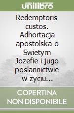 Redemptoris custos. Adhortacja apostolska o Swietym Jozefie i jugo poslannictwie w zyciu Chrystusa i Kosciola libro