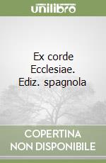 Ex corde Ecclesiae. Ediz. spagnola libro
