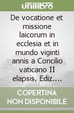 De vocatione et missione laicorum in ecclesia et in mundo viginti annis a Concilio vaticano II elapsis. Ediz. spagnola libro