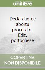 Declaratio de abortu procurato. Ediz. portoghese libro