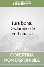 Iura bona. Declaratio de euthanasia libro